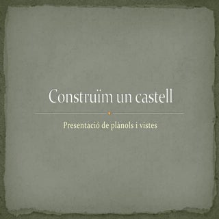Construïm un castell