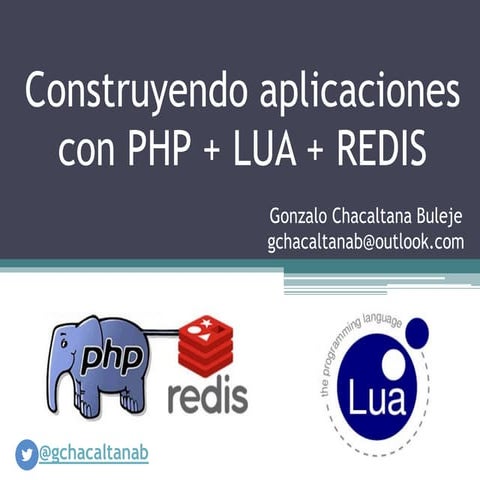 Construyendo Aplicaciones Web con PHP + LUA + REDIS