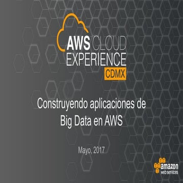 Construyendo aplicaciones de Big Data en AWS