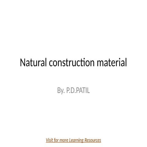 Constuction material(CE2G)-Natural  construction materials.pptx