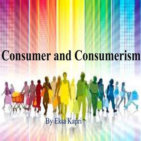 Consumer and consumerism