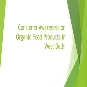 Consumer awareness on organic food products in west Delhi