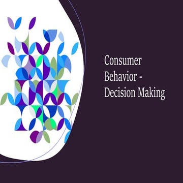Consumer behavior - Decision making & Types
