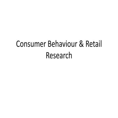 Consumer behavior and retail research