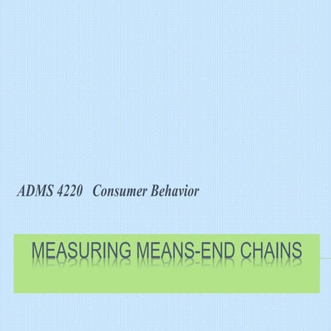Consumer behaviour  Measuring Means End Chains