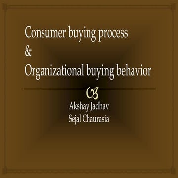 Consumer Buying Behaviour & Organizational Buying Behaviour
