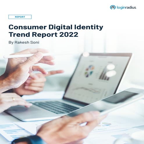 LoginRadius Consumer Digital Identity Trends Report