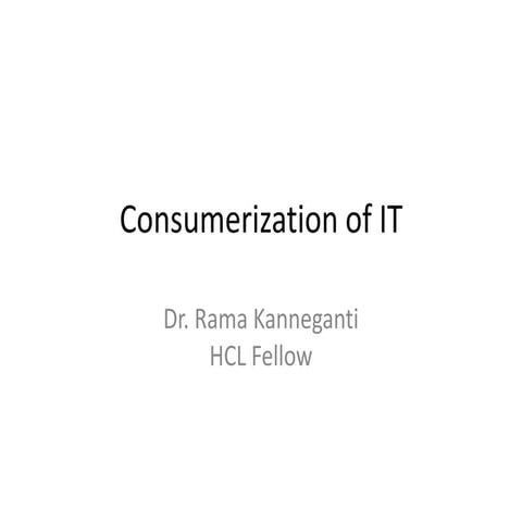 Consumerization of IT: A perspective and recommendations