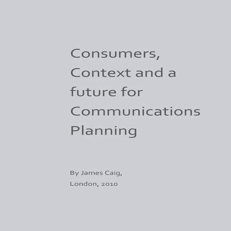 Consumers, context, and a future for communications planning