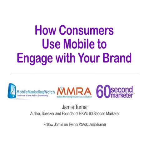 Mobile Marketing: How Consumers Use Mobile to Connect with Your Business