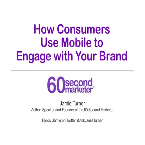 How Consumers Engage with Mobile