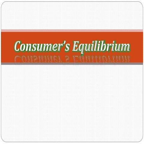 CONSUMERS EQUILIBRIUM.pptx