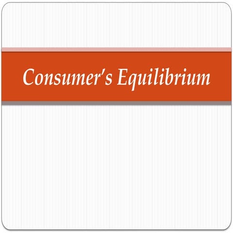 Consumer's Equilibrium.pptxhthththttthtt