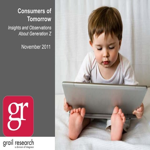 Consumers of Tomorrow - Insights and Observations About Generation Z