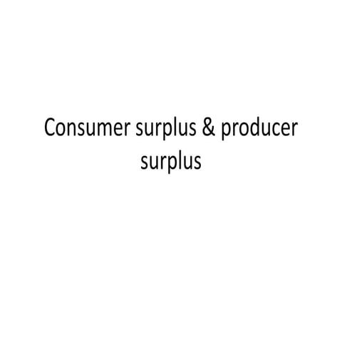Consumer surplus & producer surplus