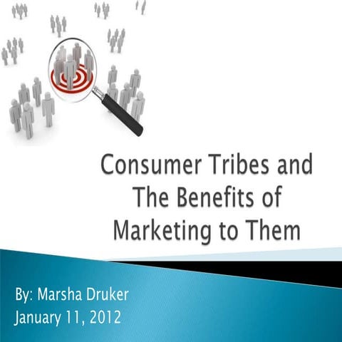 Consumer tribes and the benefits of marketing to them