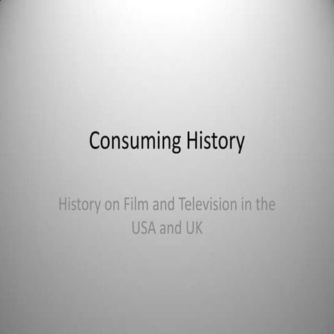 Consuming history