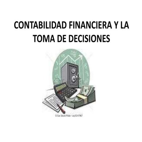 Contabilidad financiera y la toma de decisiones | PPTX