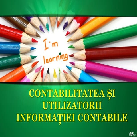 Contabilitatea si utilizatorii informatiei contabile | PPTX
