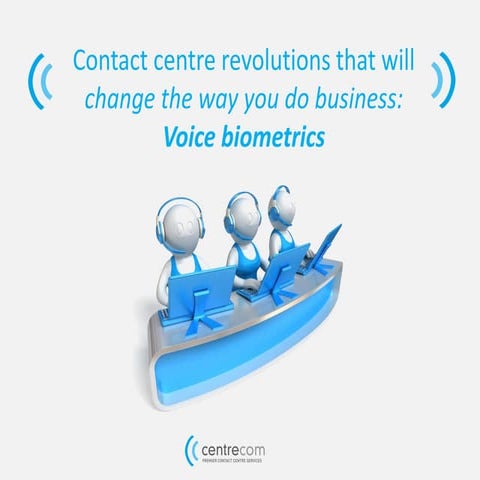 Contact centre revolutions: voice biometrics