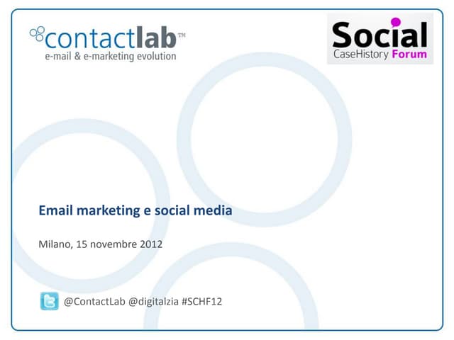 Social CaseHistory Forum 2012 - Email marketing e social media