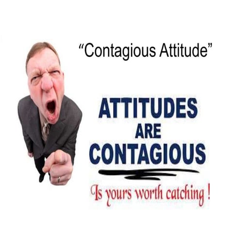 Contagious attitude