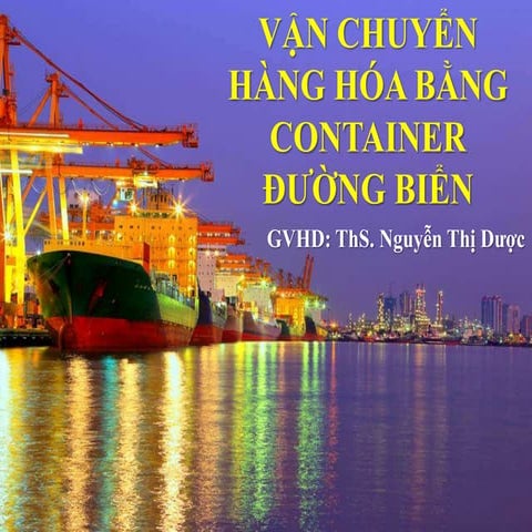 VẬN CHUYỂN HÀNG HÓA BẰNG CONTAINER ĐƯỜNG BIỂN 