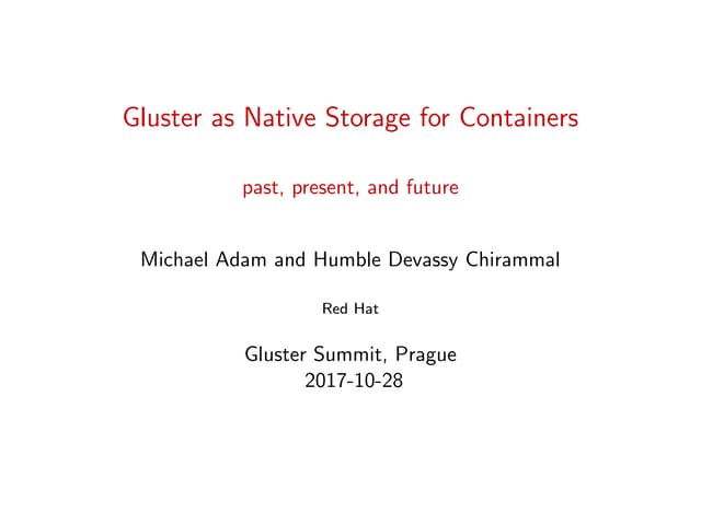 Gluster as Native Storage for Containers - past, present and future