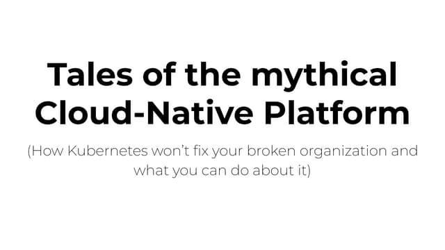 Tales of the mythical cloud-native platform - Container day 2022