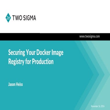ContainerDays NYC 2016: "Securing Your Docker Image Registry for Production" ...
