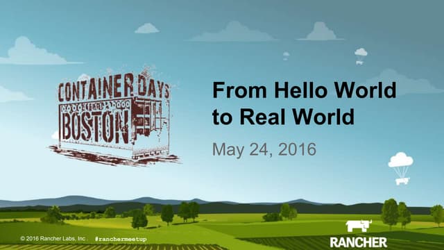 From Hello World to Real World - Container Days Boston 2016
