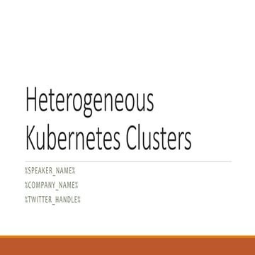 Heterogeneous Kubernetes Clusters - Container Days Hamburg 2017