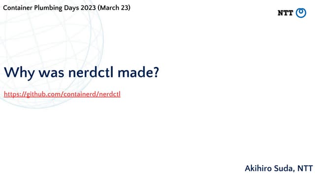 [Container Plumbing Days 2023] Why was nerdctl made?