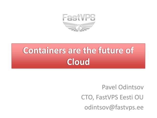 Containers are the future of the Cloud