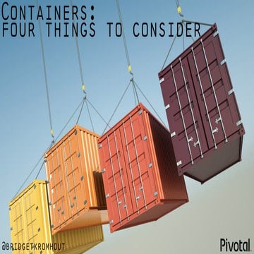 Containers: four things to consider