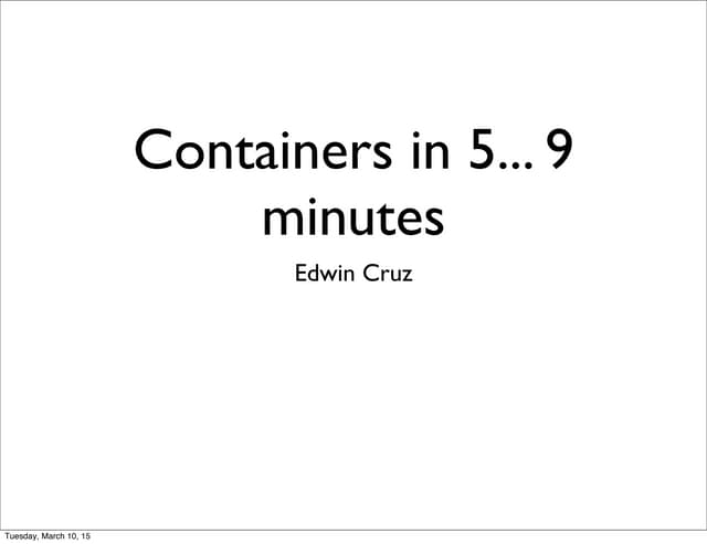 Containers in 5... 9 minutes