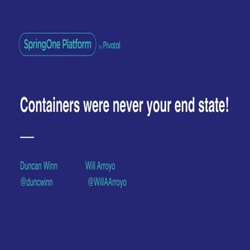 Containers Were Never Your End State