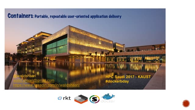 Containers - Portable, repeatable user-oriented application delivery. Build, ...