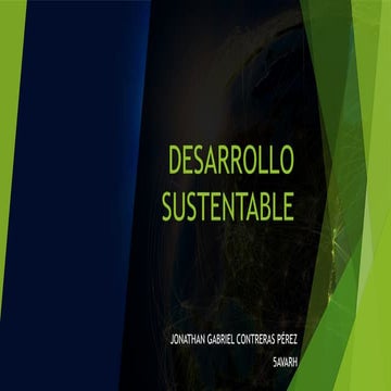 DESARROLLO SUSTENTABLE Y LA CONTAMINACION 5AVARH.pptx