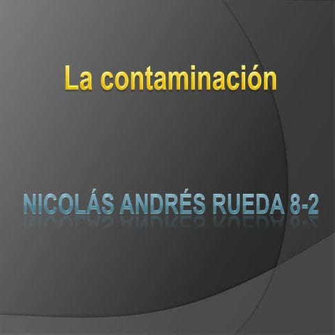 Contaminacion nicolas rueda