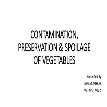 Contamination, Preservation & Spoilage of Vegetables.pptx