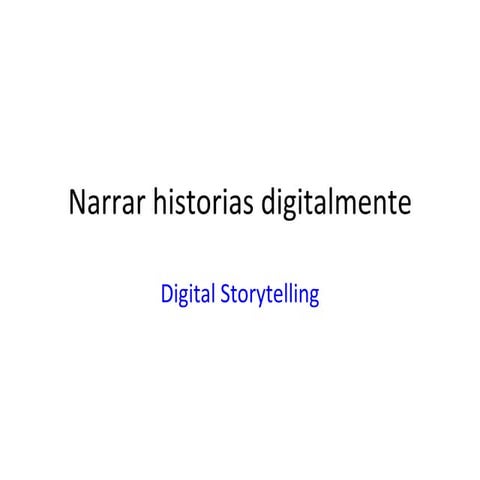 Contando historias digitales. Digital Storytelling