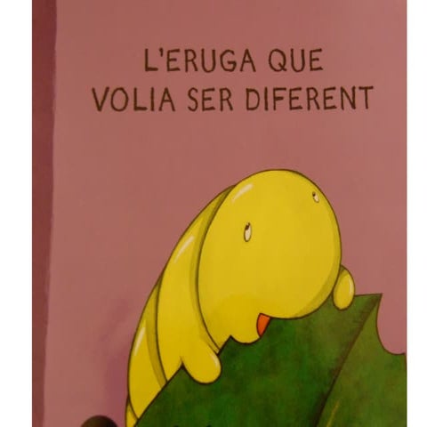 Conte l'eruga que volia ser diferent SPC