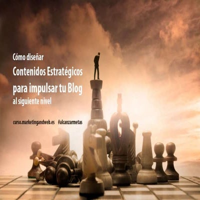 Cómo diseñar contenidos estratégicos que impulsen tu Blog al siguiente nivel....