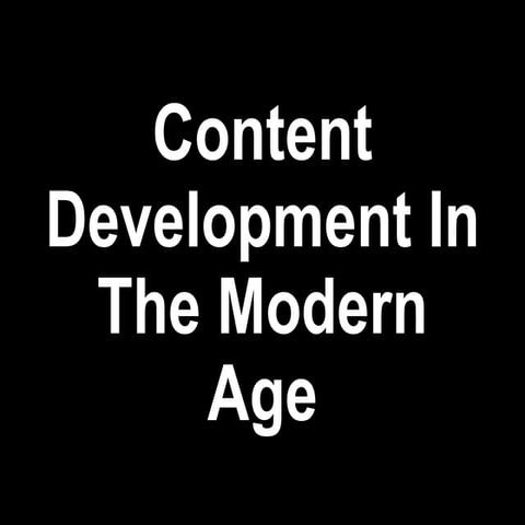 Content Development In The Modern Age