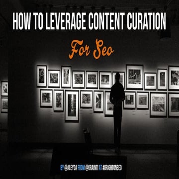 How to Leverage Content Curation in SEO #BrightonSEO