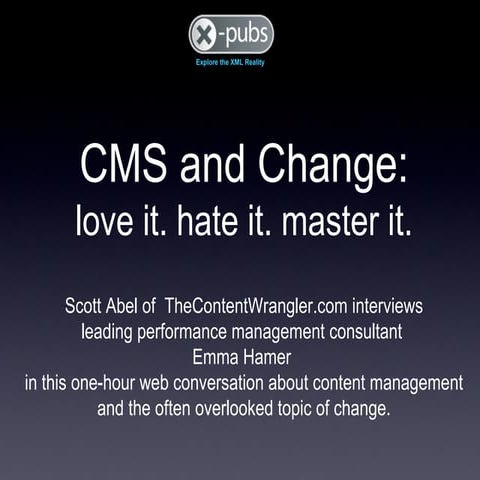 Content Management and Change; love it, hate it, master it