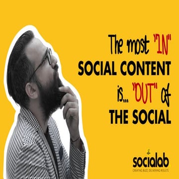 The most "IN" social content is..."OUT" of the social