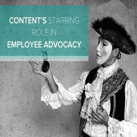 Content's Starring Role in Employee Advocacy