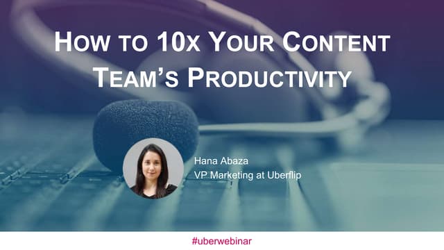 How to 10x Your Content Team’s Prod...